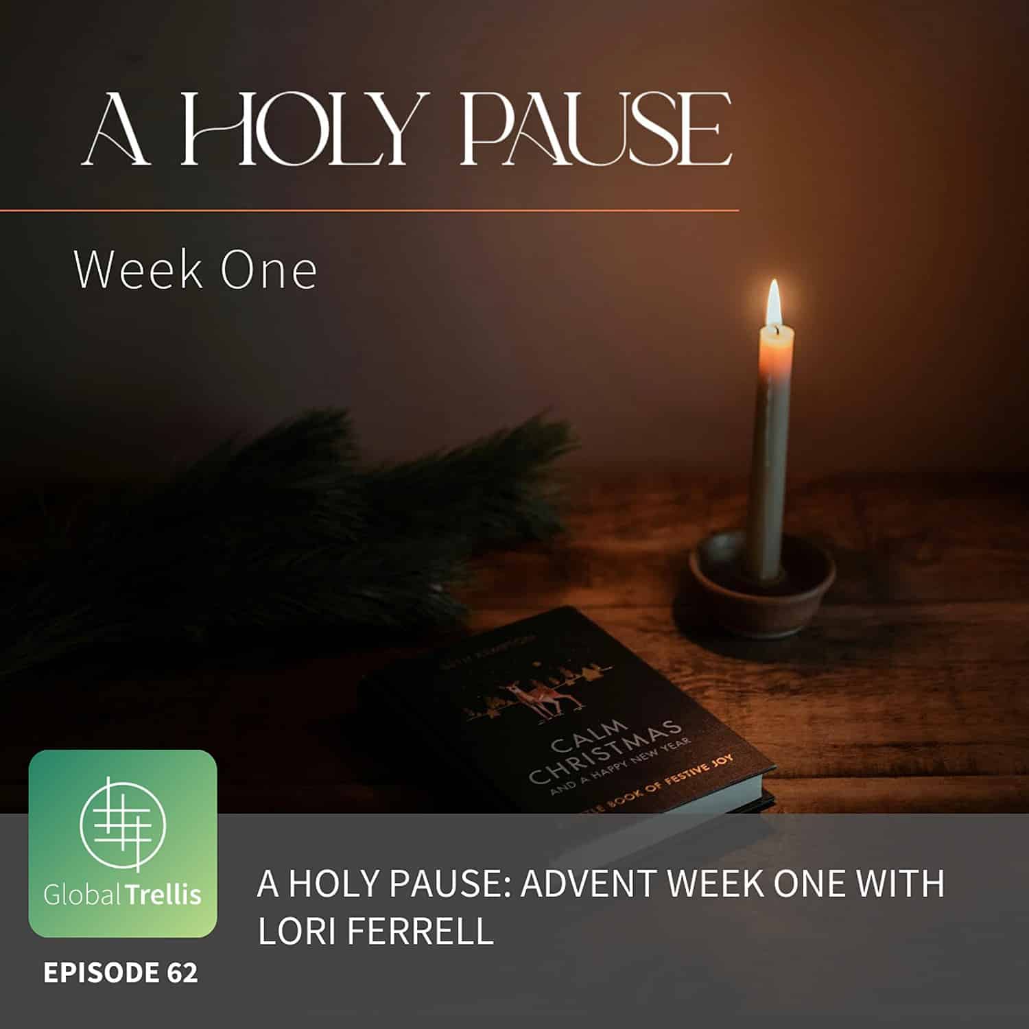 Advent Week One: A Holy Pause
