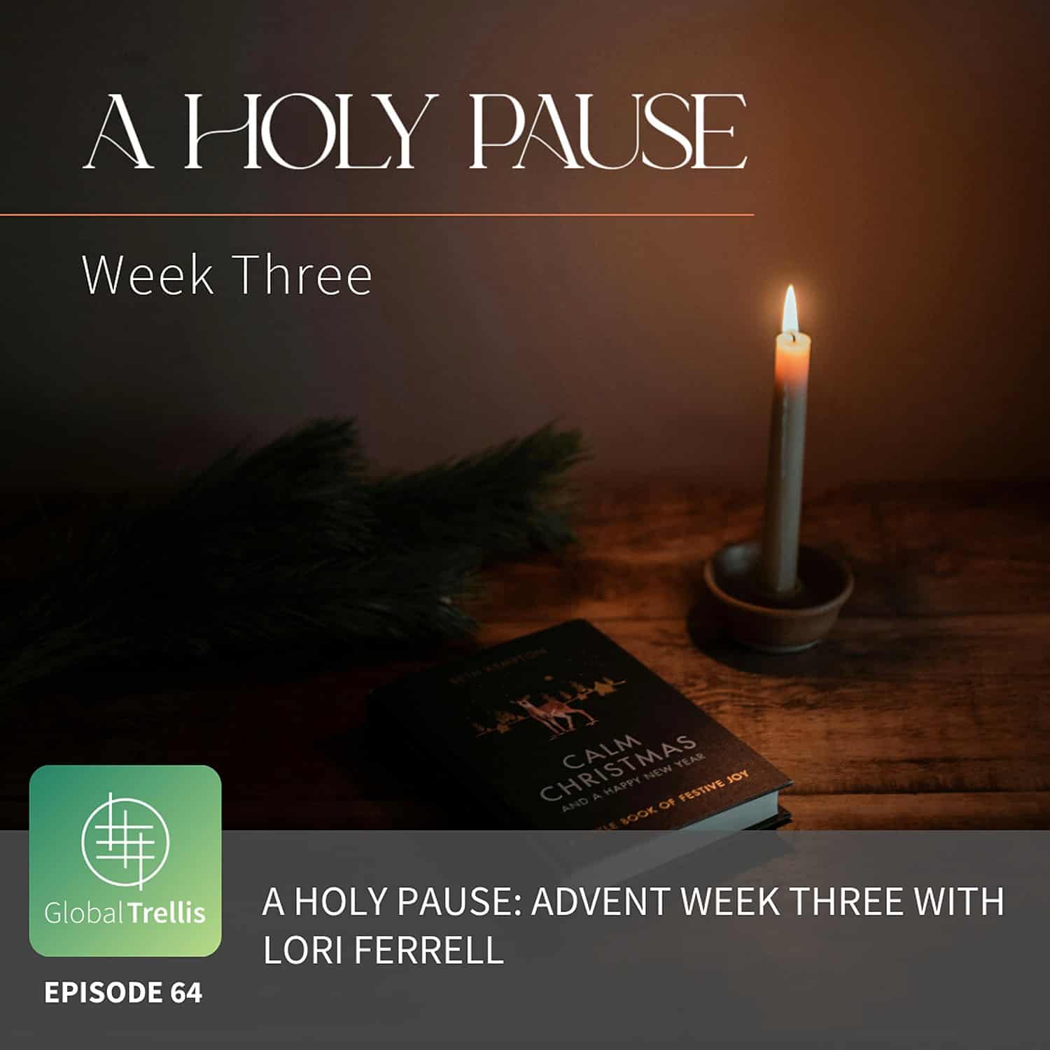 Advent Week Three: A Holy Pause